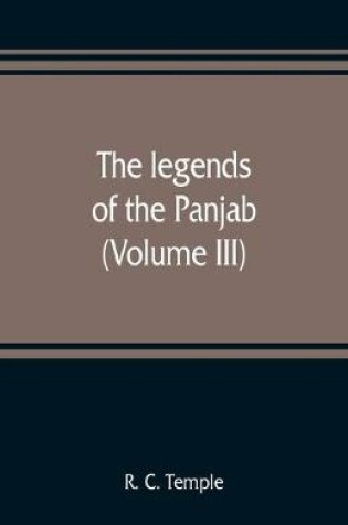 Cover of The legends of the Panjab (Volume III)