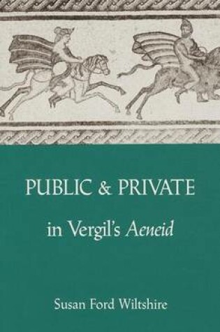 Cover of Public and Private in Virgil's ""Aeneid