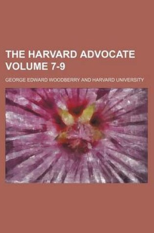 Cover of The Harvard Advocate Volume 7-9