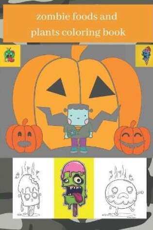 Cover of zombie plants and foods coloring book