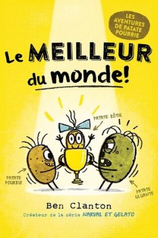 Cover of Les Aventures de Patate Pourrie: Le Meilleur Du Monde!