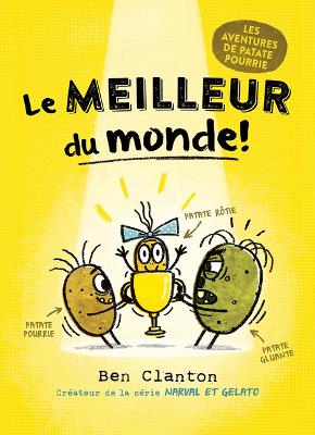 Book cover for Les Aventures de Patate Pourrie: Le Meilleur Du Monde!