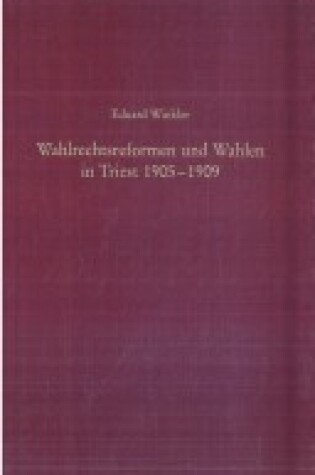 Cover of Wahlrechtsreformen Und Wahlen in Triest 1905-1909