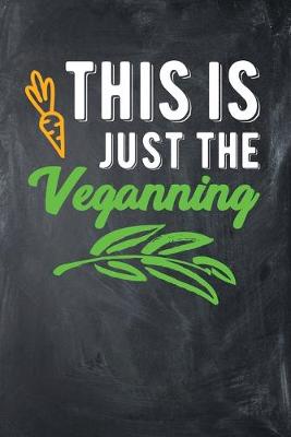 Book cover for This Is Just The Veganning