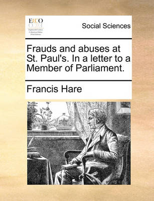 Book cover for Frauds and Abuses at St. Paul's. in a Letter to a Member of Parliament.