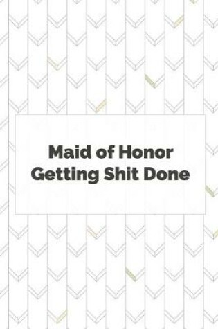 Cover of Maid of Honor Getting Shit Done