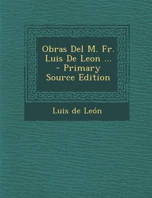 Book cover for Obras del M. Fr. Luis de Leon ... - Primary Source Edition