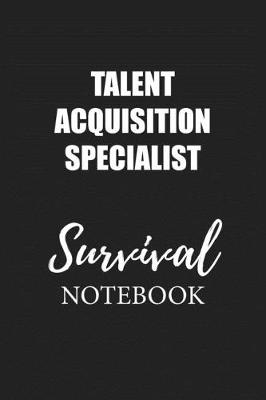 Book cover for Talent Acquisition Specialist Survival Notebook