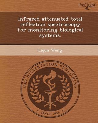 Cover of Infrared Attenuated Total Reflection Spectroscopy for Monitoring Biological Systems