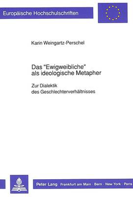 Cover of Das -Ewigweibliche- ALS Ideologische Metapher