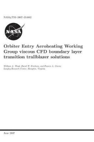 Cover of Orbiter Entry Aeroheating Working Group Viscous Cfd Boundary Layer Transition Trailblazer Solutions
