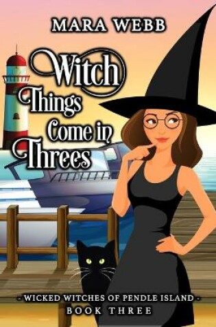 Cover of Witch Things Come in Threes