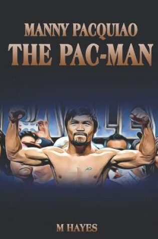 Cover of Manny Pacquiao The Pac-Man