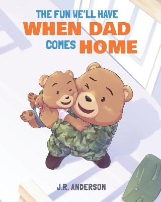 Book cover for The Fun We'll Have When Dad Comes Home