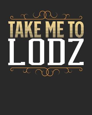 Book cover for Take Me To Lodz