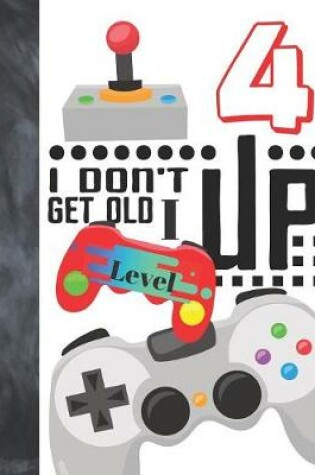 Cover of I Don't Get Old I Level Up 4