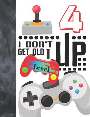 Book cover for I Don't Get Old I Level Up 4