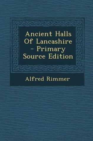 Cover of Ancient Halls of Lancashire