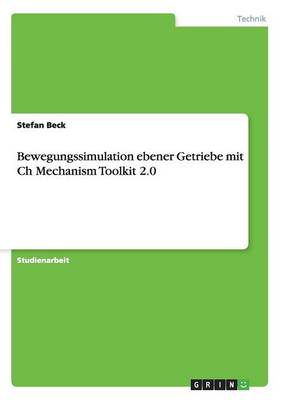 Book cover for Bewegungssimulation ebener Getriebe mit Ch Mechanism Toolkit 2.0