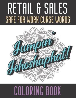 Book cover for Retail And Sales Safe For Work Curse Words Coloring Book