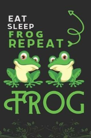 Cover of Eat Sleep Frog Repeat