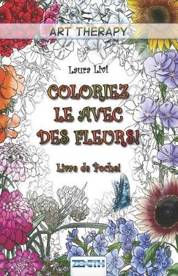 Cover of Coloriez Le Avec Des Fleurs! - Livre de Poche!