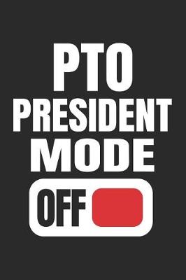 Book cover for PTO President Mode Off