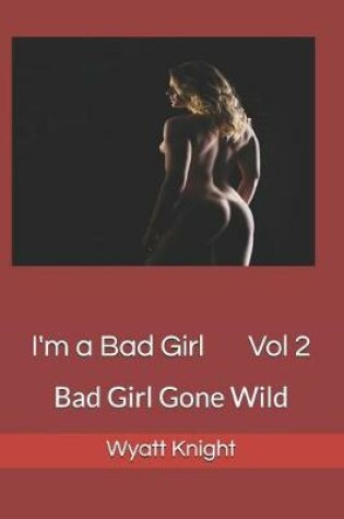 Cover of I'm a Bad Girl Vol 2