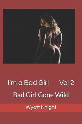 Book cover for I'm a Bad Girl Vol 2