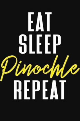 Cover of Eat Sleep Pinochle Repeat