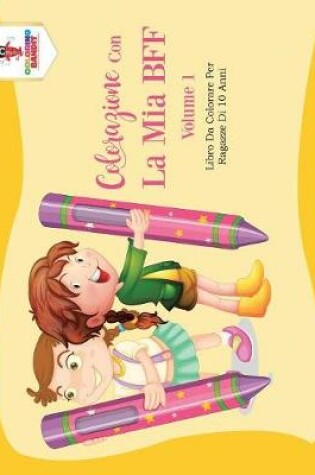 Cover of Colorazione Con La Mia BFF - Volume 1