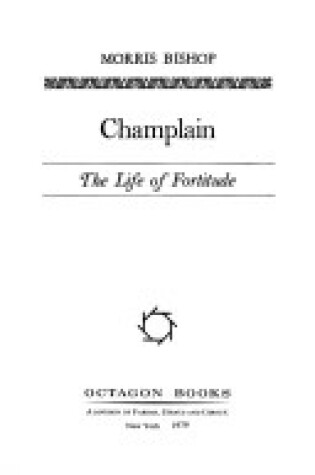 Cover of Champlain, the Life of Fortitude