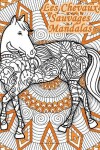 Book cover for Les Chevaux Sauvages Mandalas