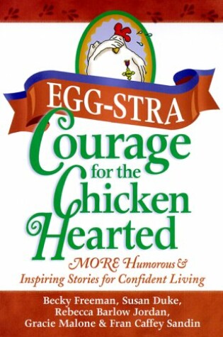 Cover of Eggstra Courage for the Chicken Hearted