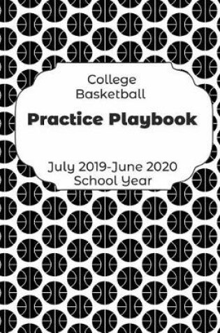 Cover of College Basketball Practice Playbook July 2019 - June 2020 School Year