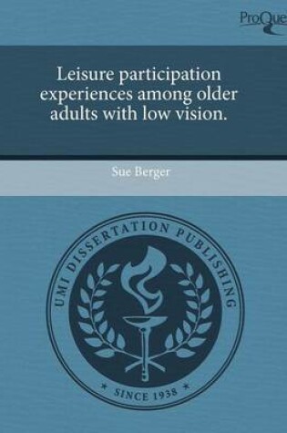 Cover of Leisure Participation Experiences Among Older Adults with Low Vision