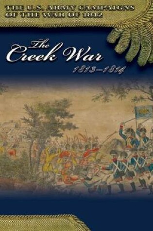 Cover of The Creek War 1813-1814