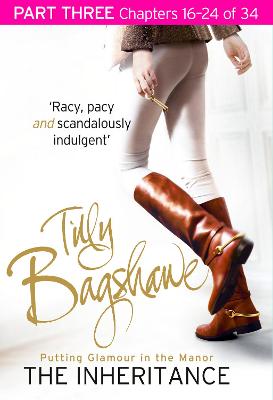 The Inheritance: Part Three, Chapters 16-24 of 34 by Tilly Bagshawe