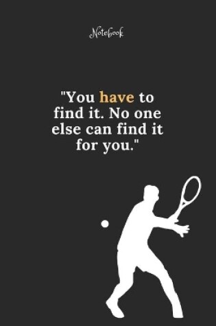 Cover of Tennis Notebook Quote 22 Notebook For Tennis Fans and Lovers