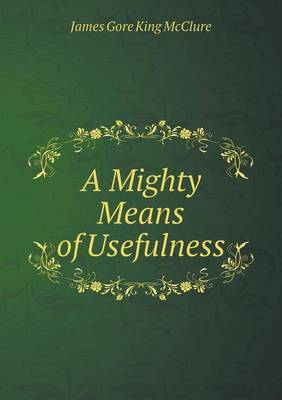 Book cover for A Mighty Means of Usefulness