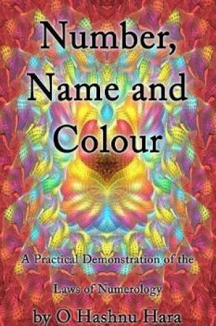 Cover of Number, Name and Colour - A Practical Demonstration of the Laws of Numerology