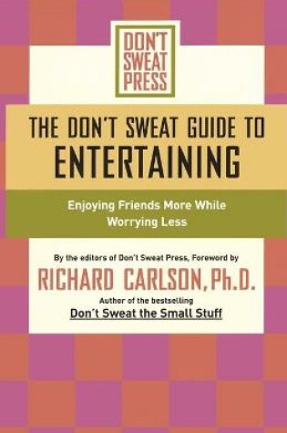Cover of The Don't Sweat Guide to Entertaining