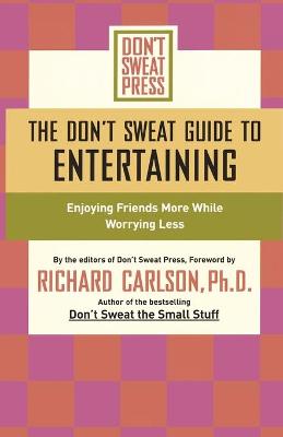 Book cover for The Don't Sweat Guide to Entertaining