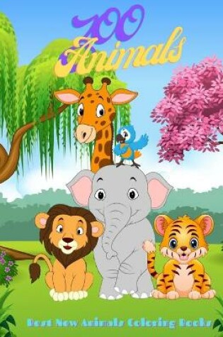 Cover of Zoo Animals - Best New Animals Coloring Books