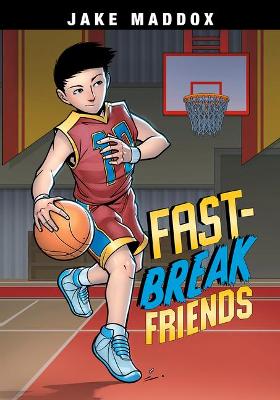 Book cover for Fast Break Friends Jake Maddox Sports