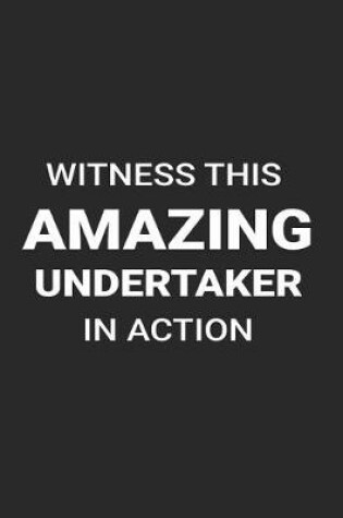 Cover of Witness This Amazing Undertaker in Action