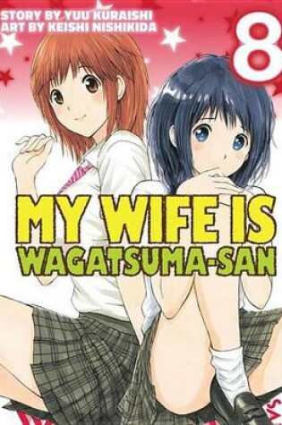 Cover of My Wife Is Wagatsumasan 8