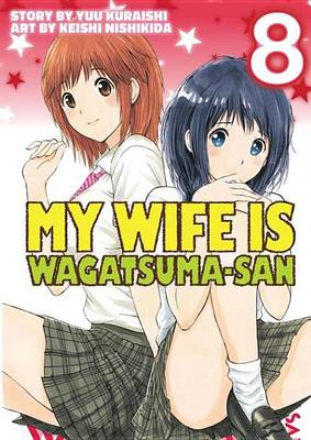 Book cover for My Wife Is Wagatsumasan 8