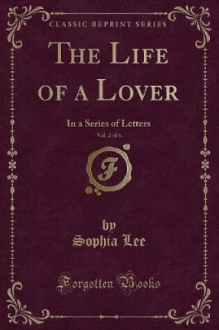 Cover of The Life of a Lover, Vol. 2 of 6