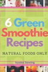 Book cover for 6 Green Smoothie Recipes